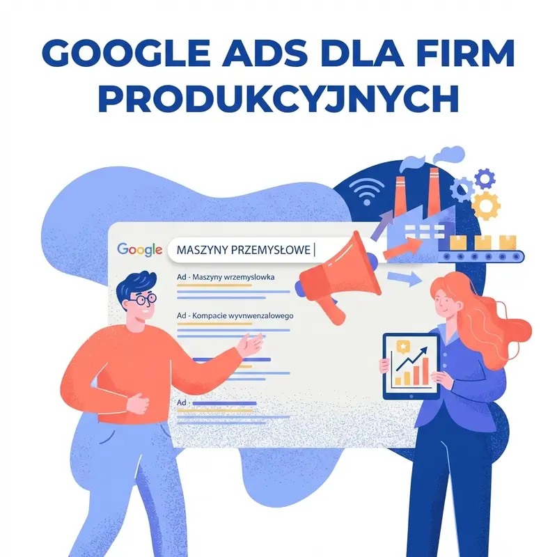 Google Ads dla firm produkcyjnych
